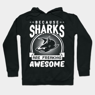 Sharks Are Freaking Awesome Hoodie